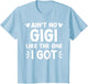 Ain't No Gigi Like This One I Got Boy Toddler Mothers Day