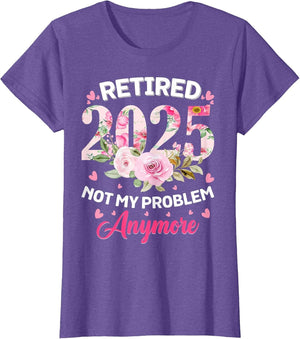 Retirement 2025 Women Retired 2025 Not My Problem Anymore