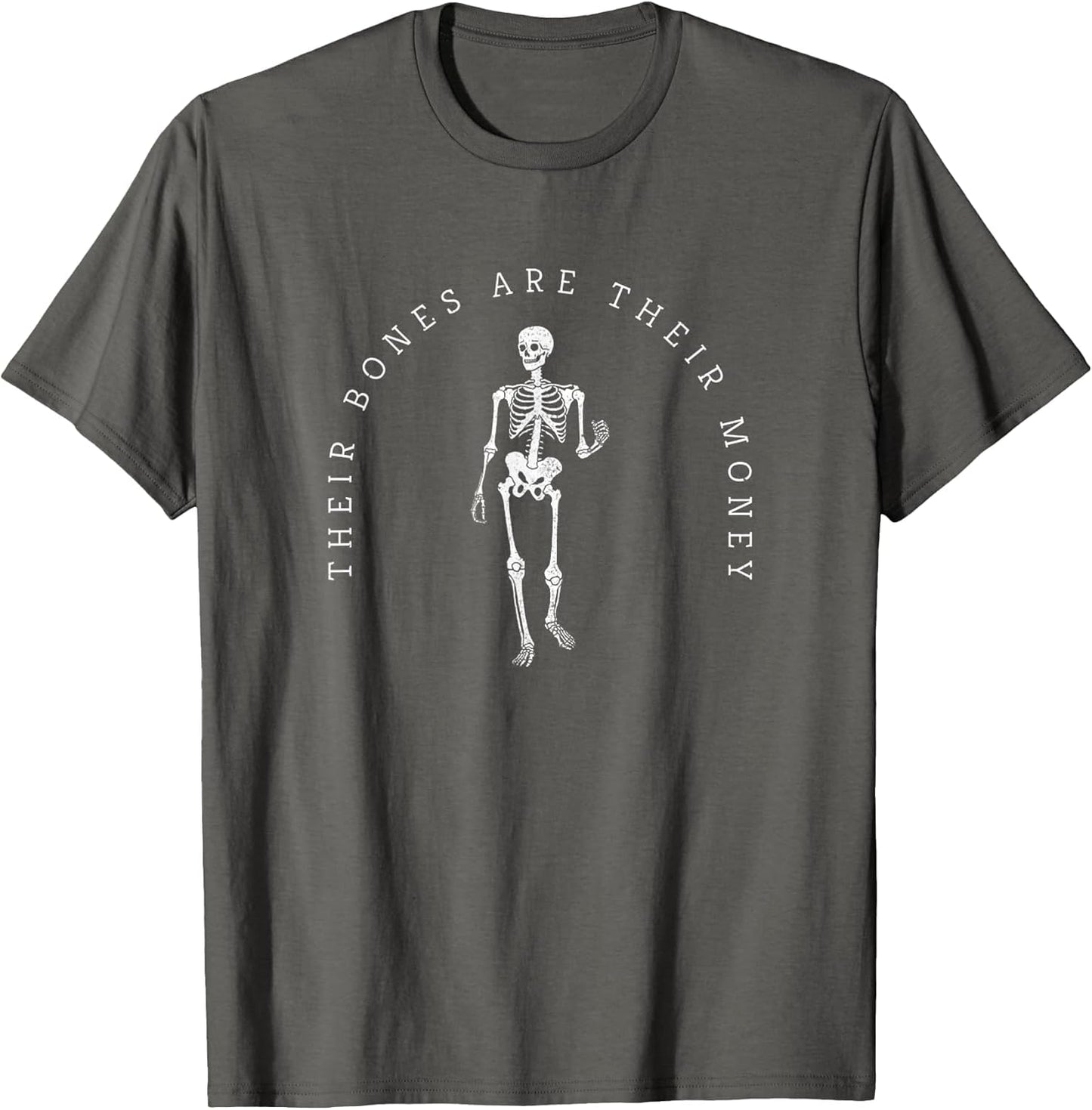 Their Bones are Their Money I Think You Should Leave