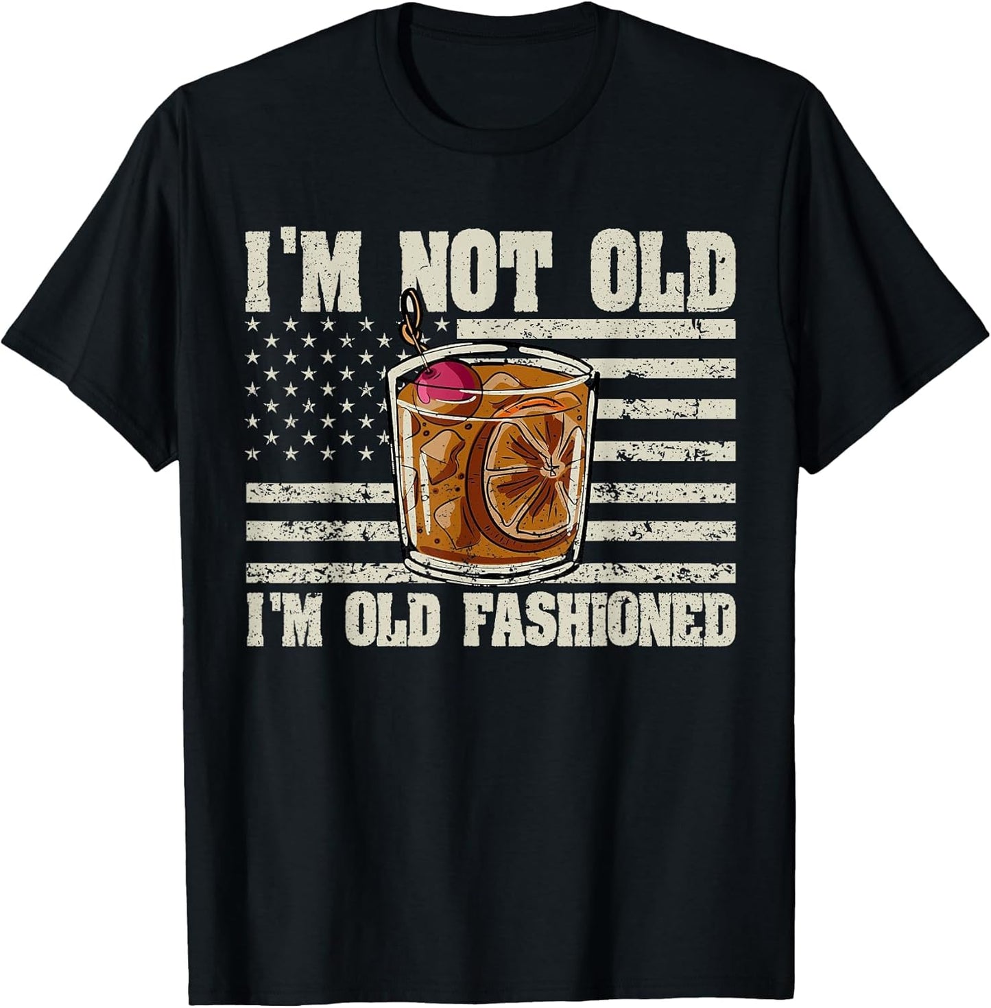 I'm not Old I'm Old Fashioned Whiskey Cocktail Bourbon