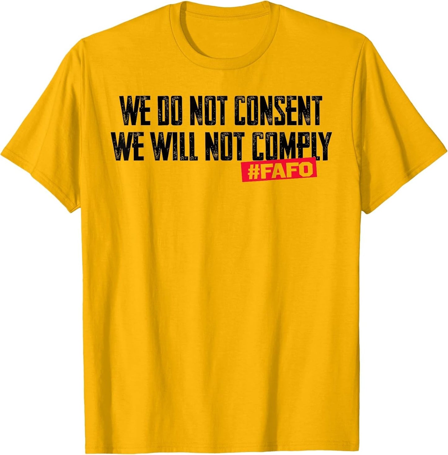 We Do Not Consent We Will Not Comply FAFO