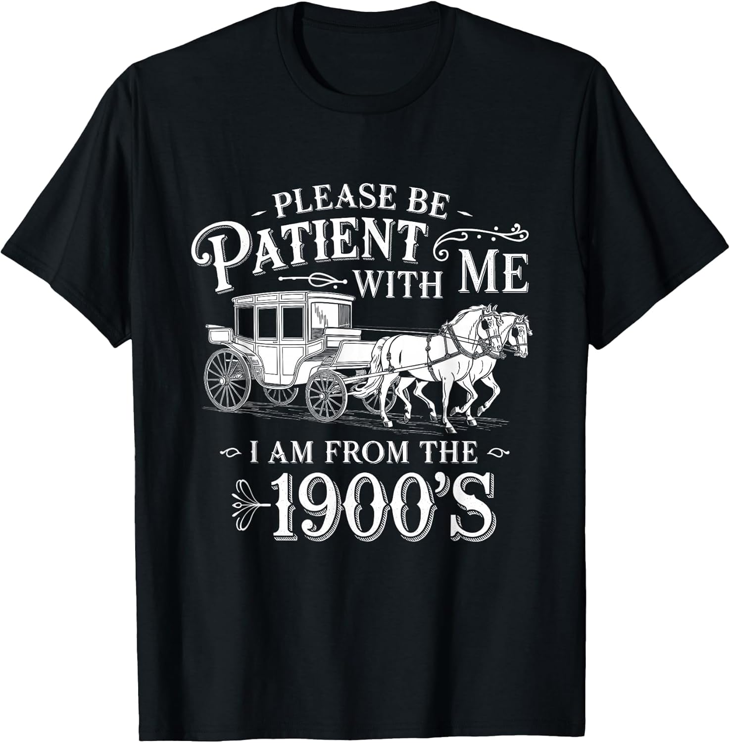 Please Be Patient with Me I Am from The 1900's Funny Vintage