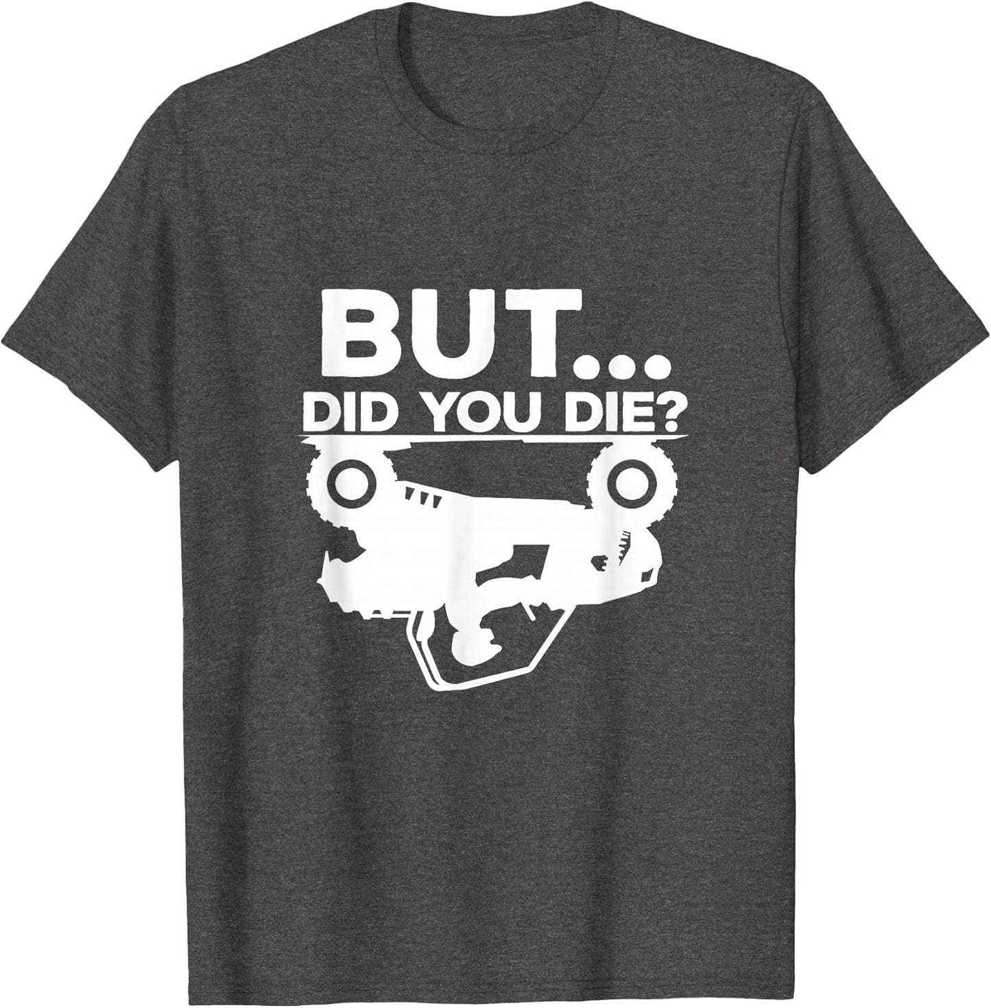 But Did You Die? ATV Four Wheeler Funny Quad Biker Rider