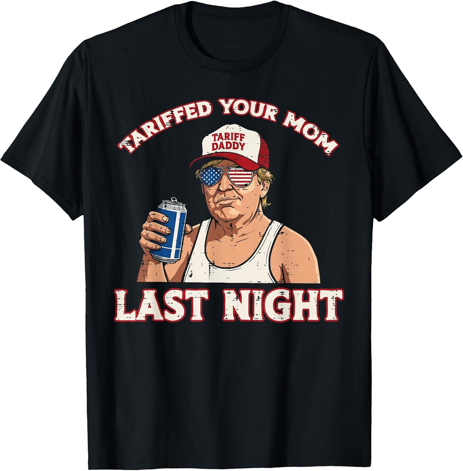 Trump Tariffed Your Mom Last Night Funny Saying Meme Dad Men