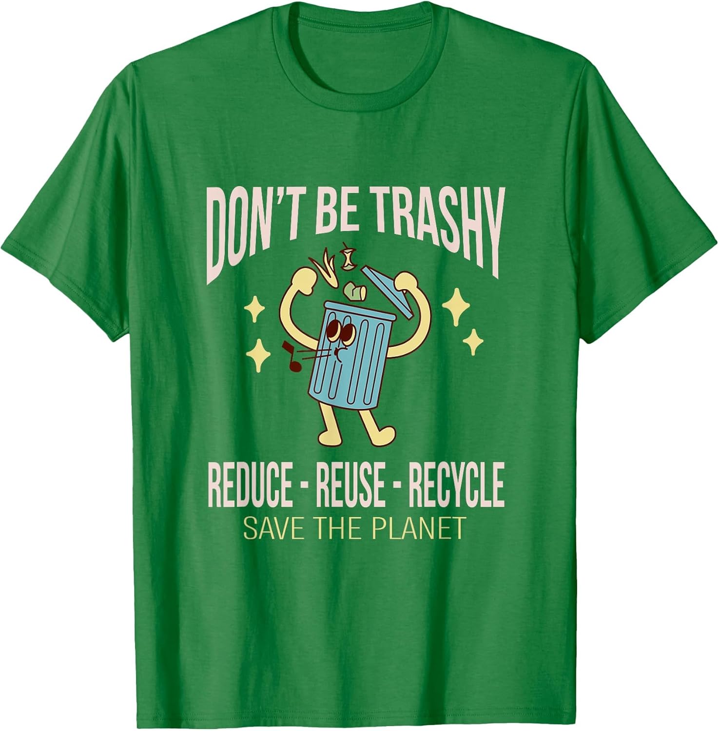 Don't Be Trashy Reduce Reuse Recycle Environmental Protection Natural