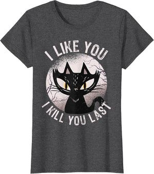 I Like You I Kill You Last Funny Horror Cat Men Women