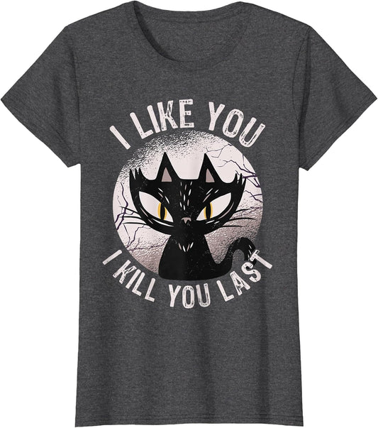 I Like You I Kill You Last Funny Horror Cat Men Women