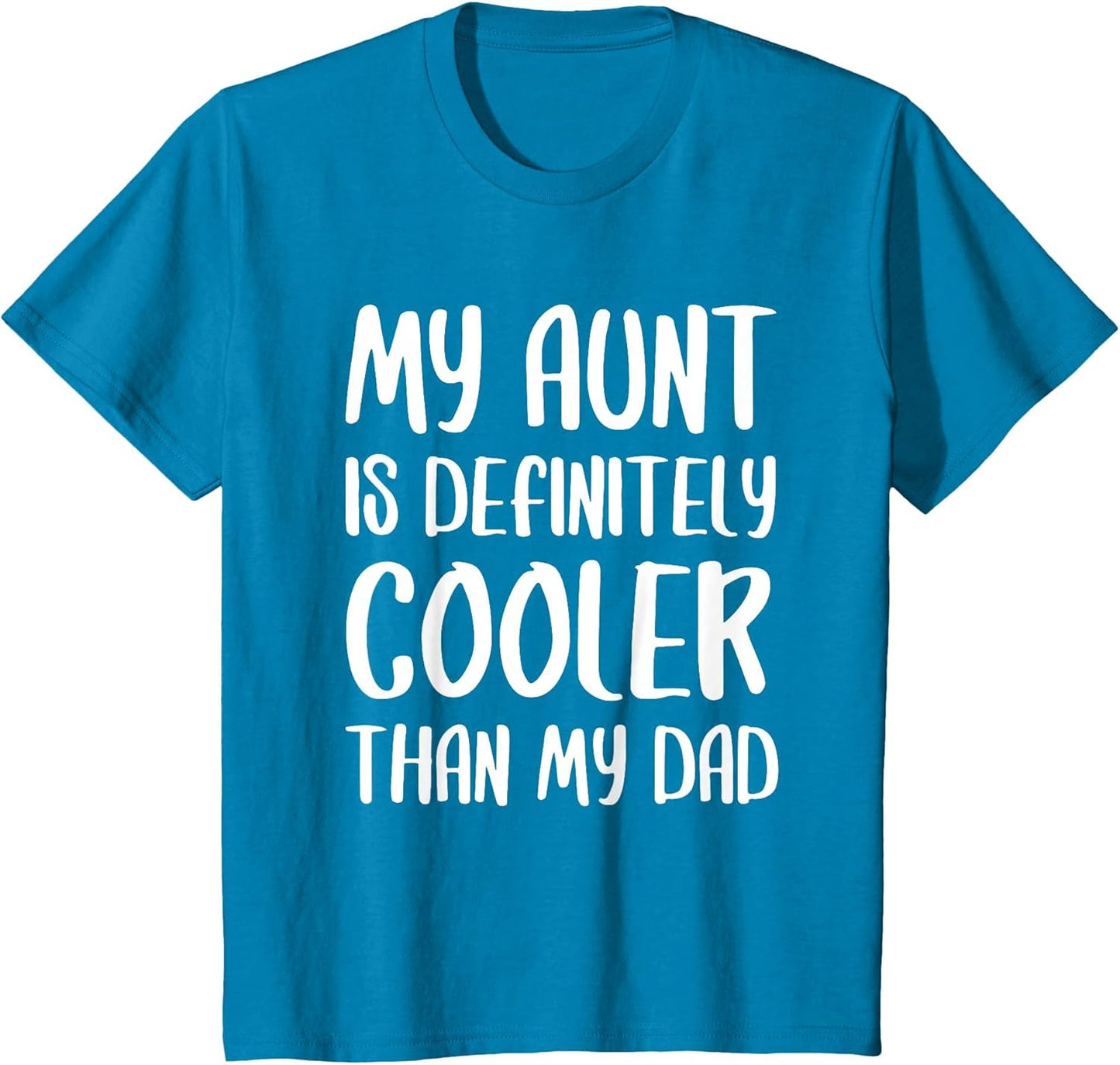 My Aunt is Definitely Cooler Than My Dad Shirt Mothers Day