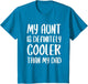 My Aunt is Definitely Cooler Than My Dad Shirt Mothers Day
