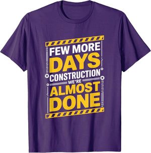 Few More Days Construction We're Almost Done, Construction