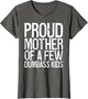 Proud Mother of A Few Dumbass Kids Shirt Women Mothers Day
