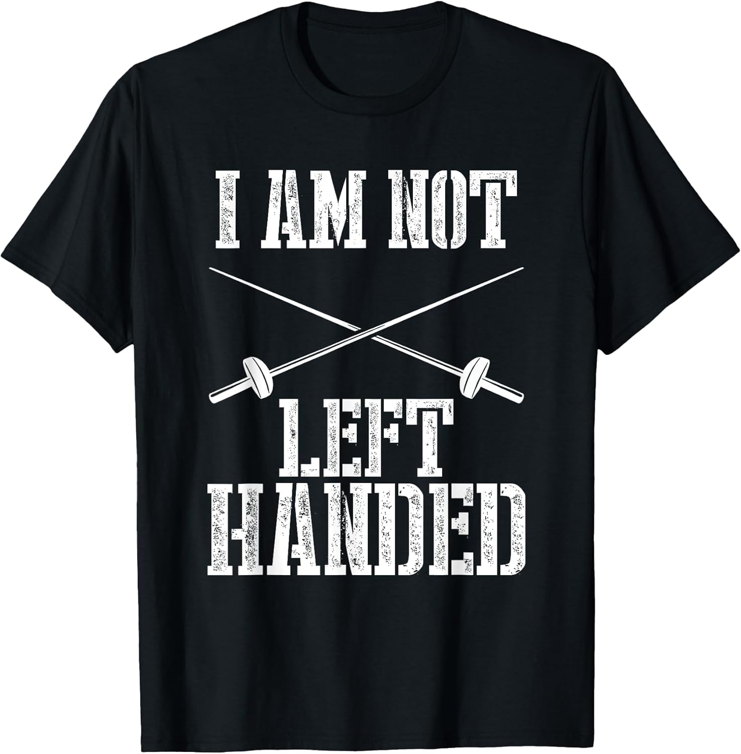 I Am Not Left Handed Funny Fencing Saying Fencer Sports