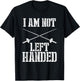 I Am Not Left Handed Funny Fencing Saying Fencer Sports