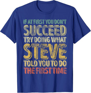 If At First You Don't Succeed Try Doing What Steve