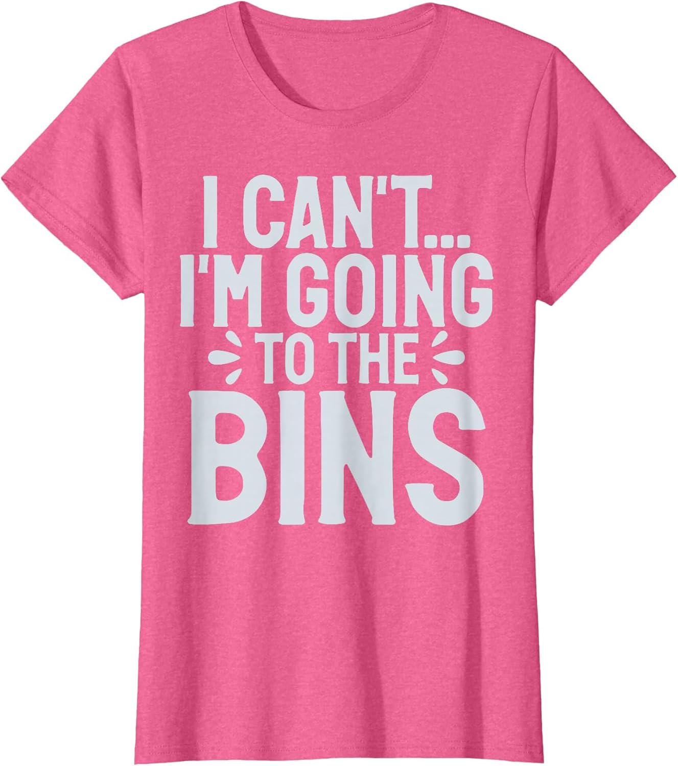 I Cant im Going to The Bins Thrifting