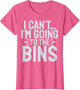 I Cant im Going to The Bins Thrifting
