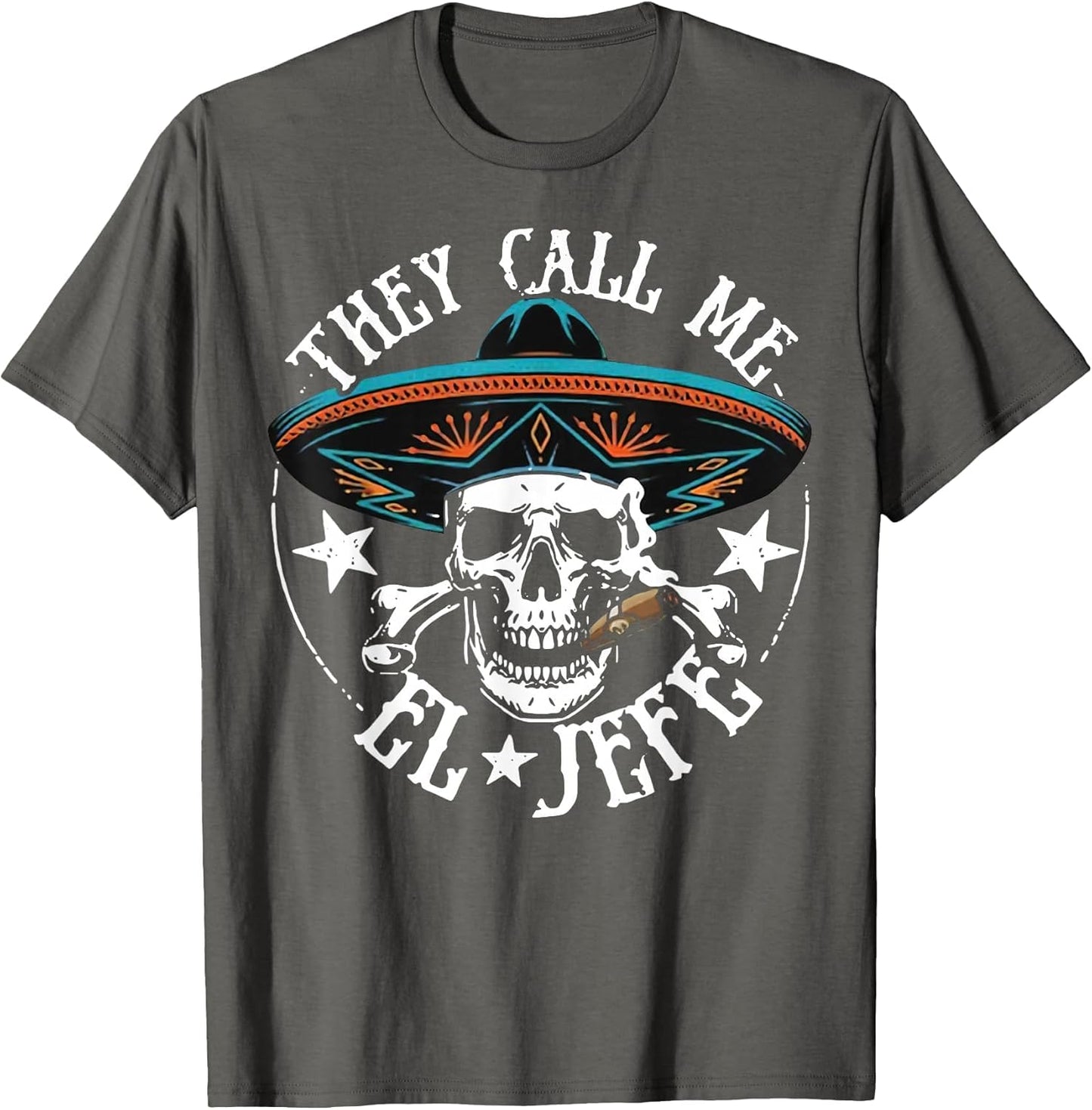 They Call Me El Jefe Mexican Sugar Skull Cinco De Mayo