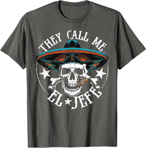 They Call Me El Jefe Mexican Sugar Skull Cinco De Mayo
