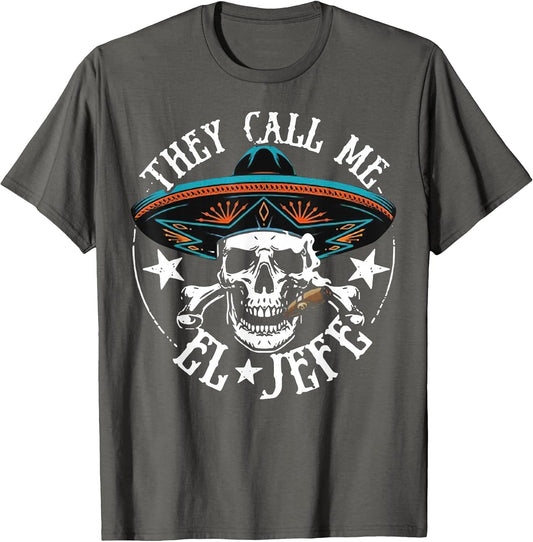 They Call Me El Jefe Mexican Sugar Skull Cinco De Mayo
