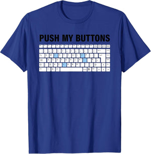 Funny Push My Buttons Nerd Keyboard Cool Gaming Lovers