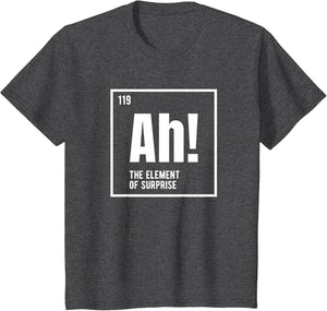Ah The Element of Surprise Funny Chemistry Science Humor