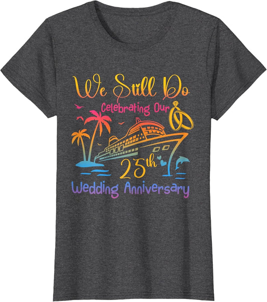 We Still Do 25th Anniversary Cruise Couple Wedding Family