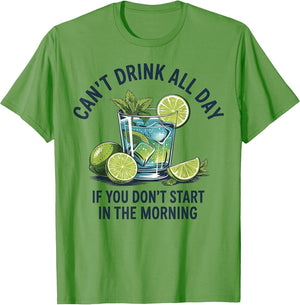 Cant Drink All Day If You Don't Start in The Morning