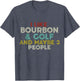 I Like Bourbon and Golf and Maybe 3 People Bourbon Lover