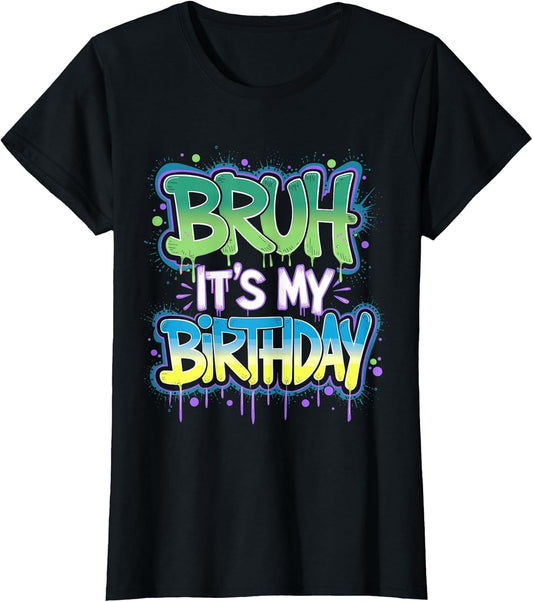 Bruh It's My Birthday Funny Birthday Boy Teen Gamer Meme