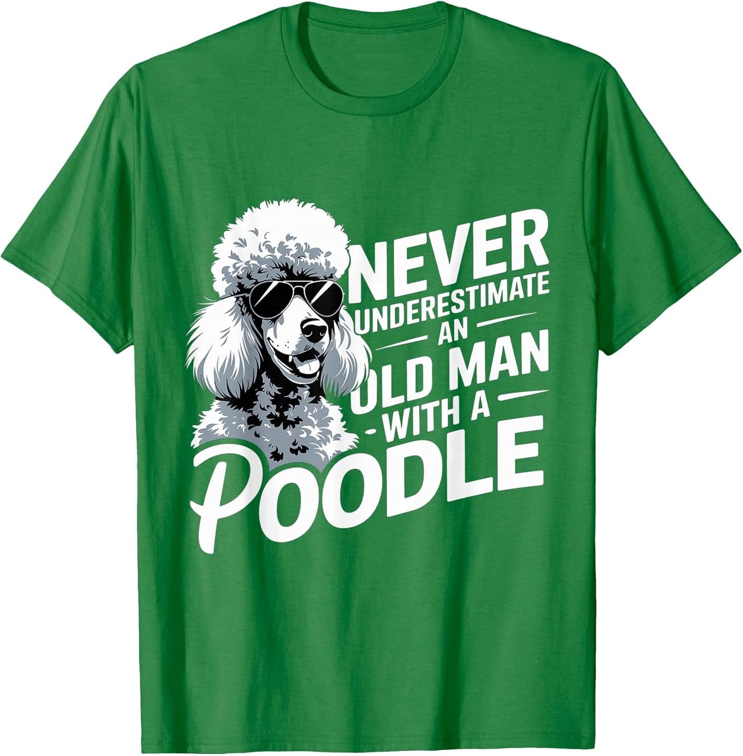 Cool Never Underestimate an Old Man with A Poodle