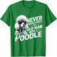 Cool Never Underestimate an Old Man with A Poodle
