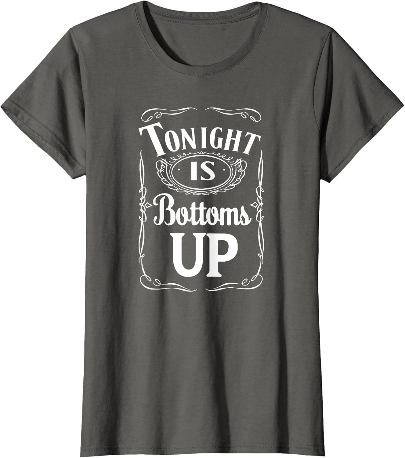 Tonight is Bottoms Up - T Shirt - Black
