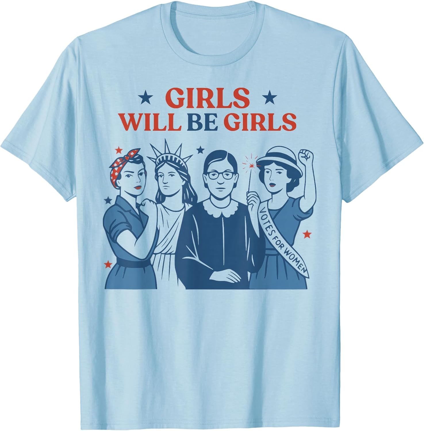 Girl Will Be Girls Patriotic Feminist 4th of July USA Women