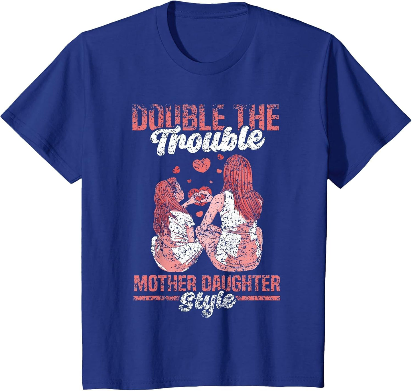 Double The Trouble Mother-Daughter Style Mother Daughter Mom