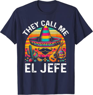 Cinco De Mayo They Call Me El Jefe Funny Mexican Fiesta