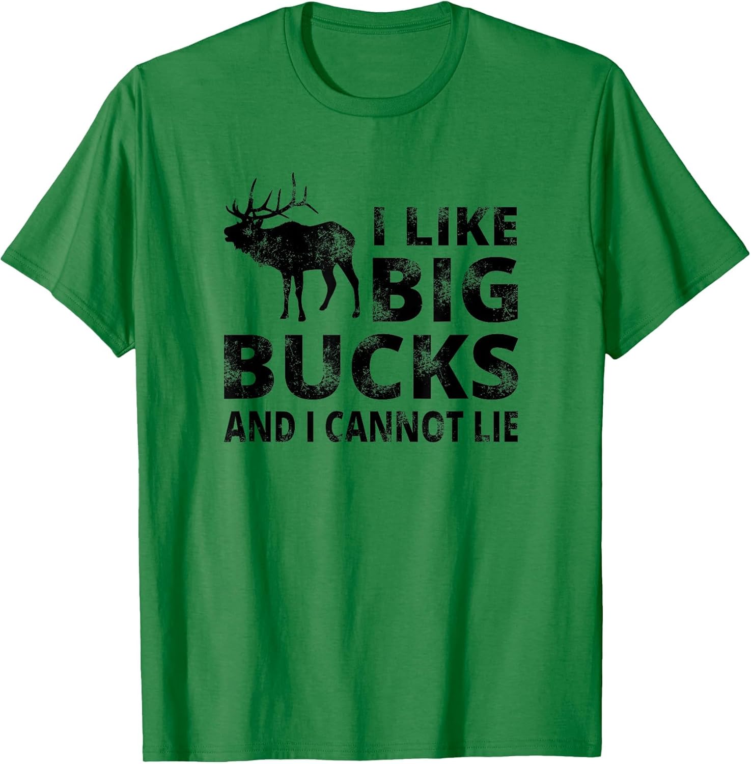 I Like Big Bucks and I Cannot Lie Deer Hunting
