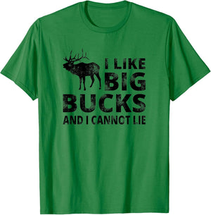 I Like Big Bucks and I Cannot Lie Deer Hunting