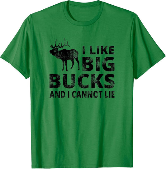 I Like Big Bucks and I Cannot Lie Deer Hunting