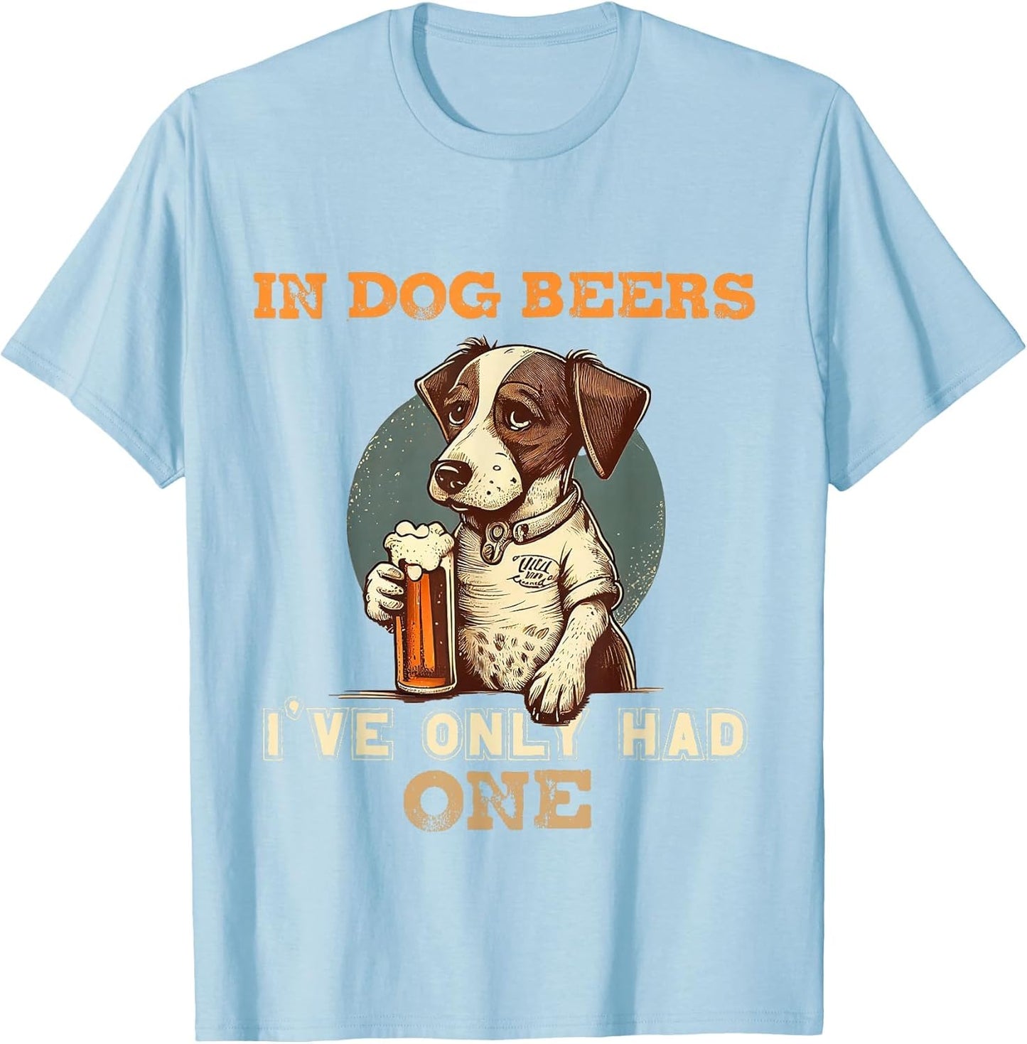 in Dog Beers I've only had one Funny Drunk Dog