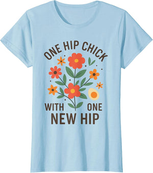 One Hip Chick with One New Hip Shirt, Funny Hip Replacement