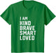 I am Smart Brave Strong Kind Loved Motivation Teacher Kid