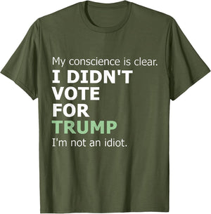 My Conscience is Clear I Didn't Vote for Trump
