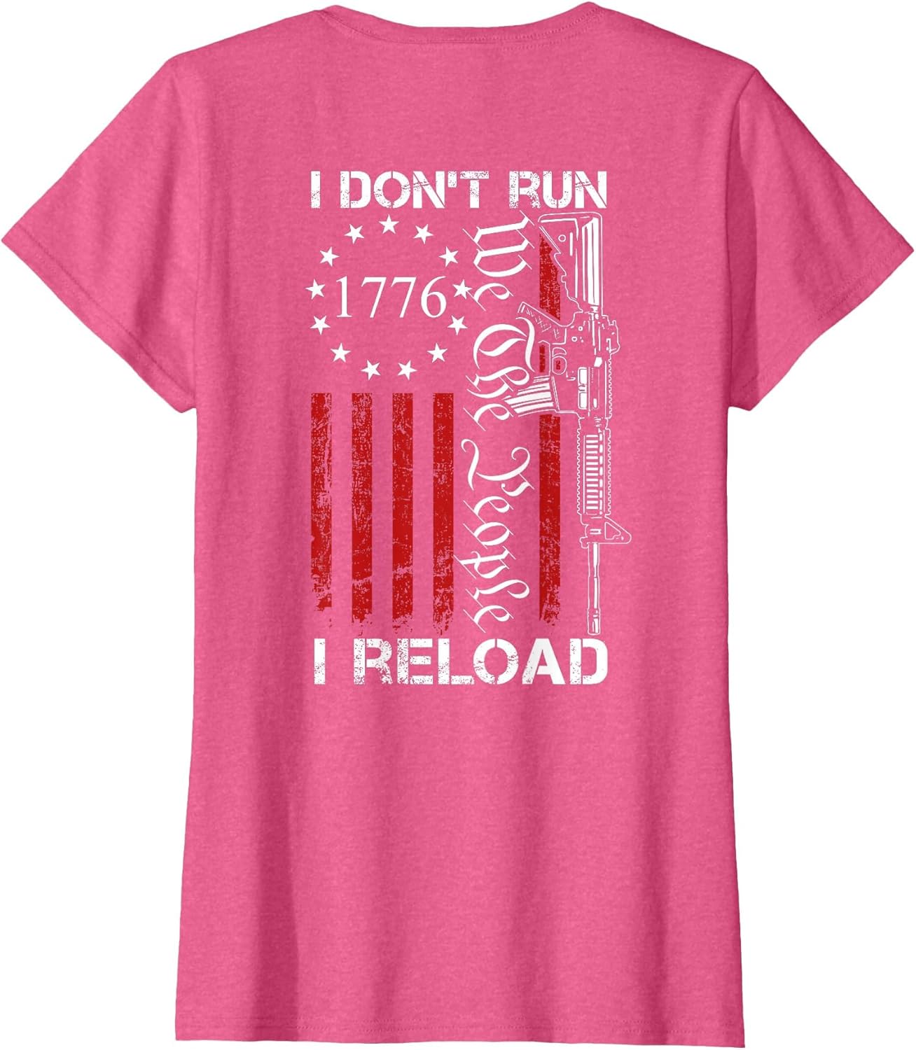 I Don't Run I Reload - We The People Funny AR15 (ON Back)