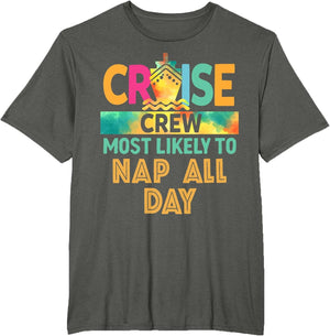 Most Likely to Nap All Day Cruise Crew Family Vacation