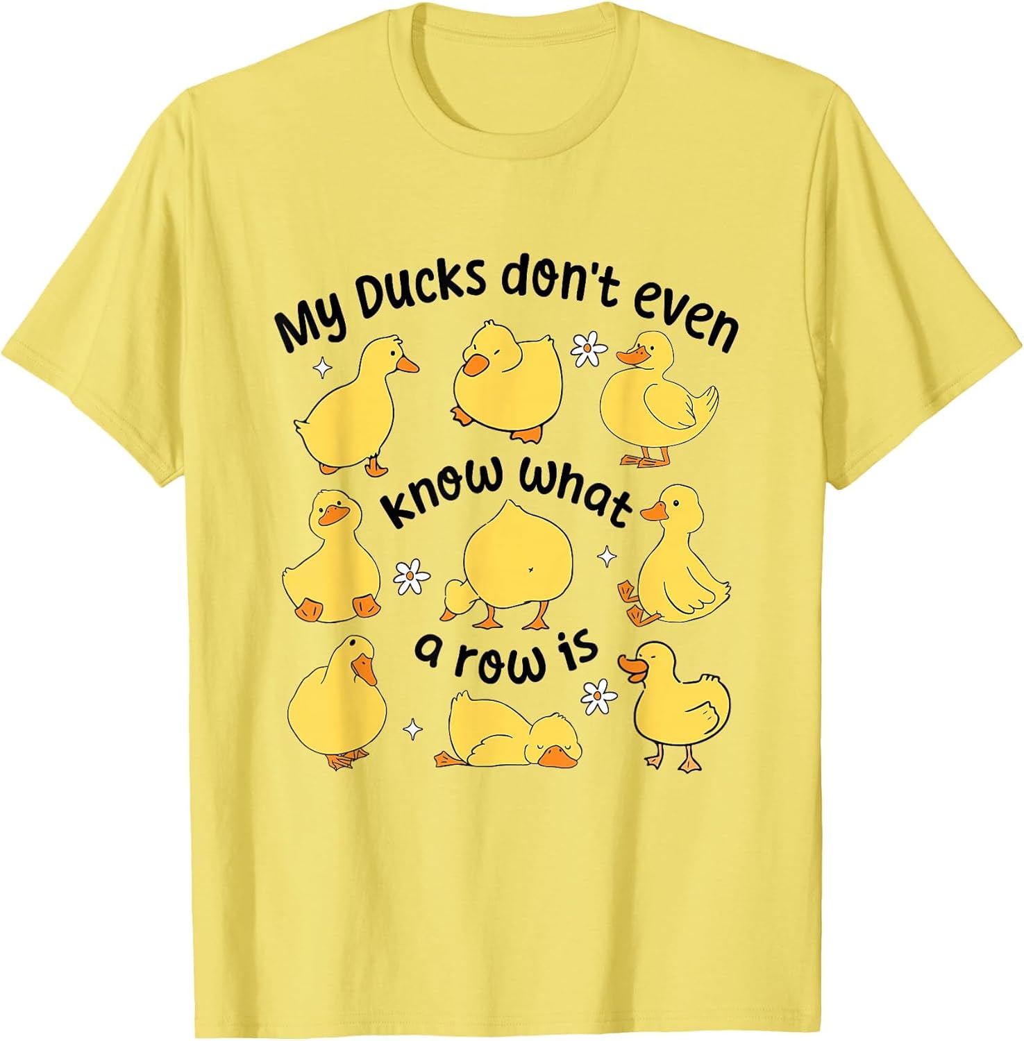 My Ducks Don't Even Know What A Rows is Funny Sarcastic