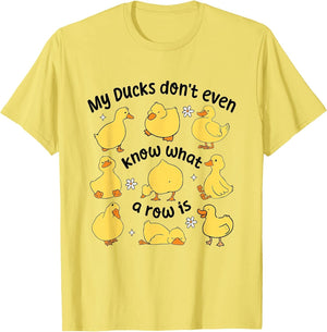 My Ducks Don't Even Know What A Rows is Funny Sarcastic