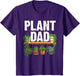 Funny Plant Dad Art for Daddy Men Papa Gardening Plant Lover