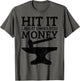 Blacksmithing Hit It Like It Owes You Money Funny Blacksmith