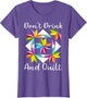 Don't Drink and Quilt Funny Quilting Quilter Sewing Sewer