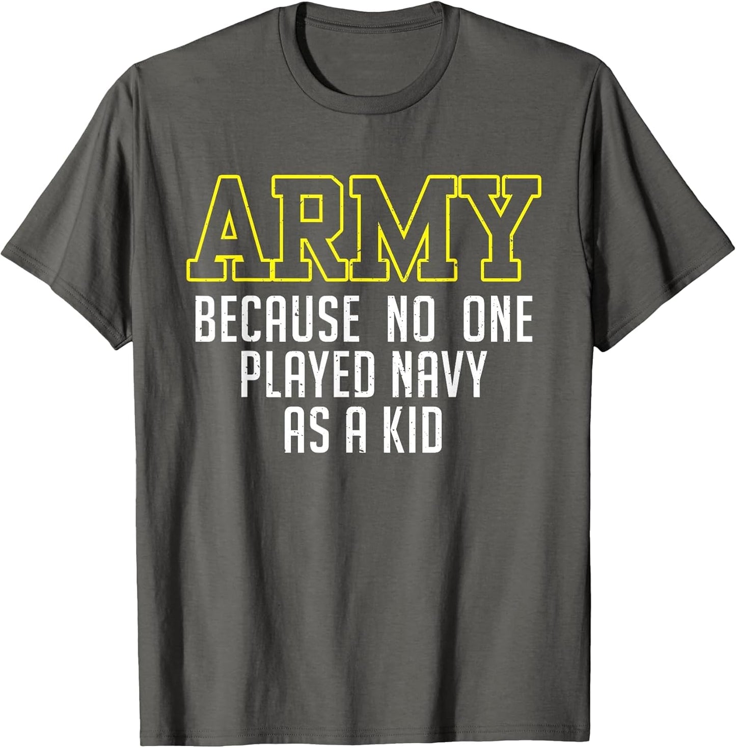 Army Because No One Played Navy As A Kid Funny Army Says